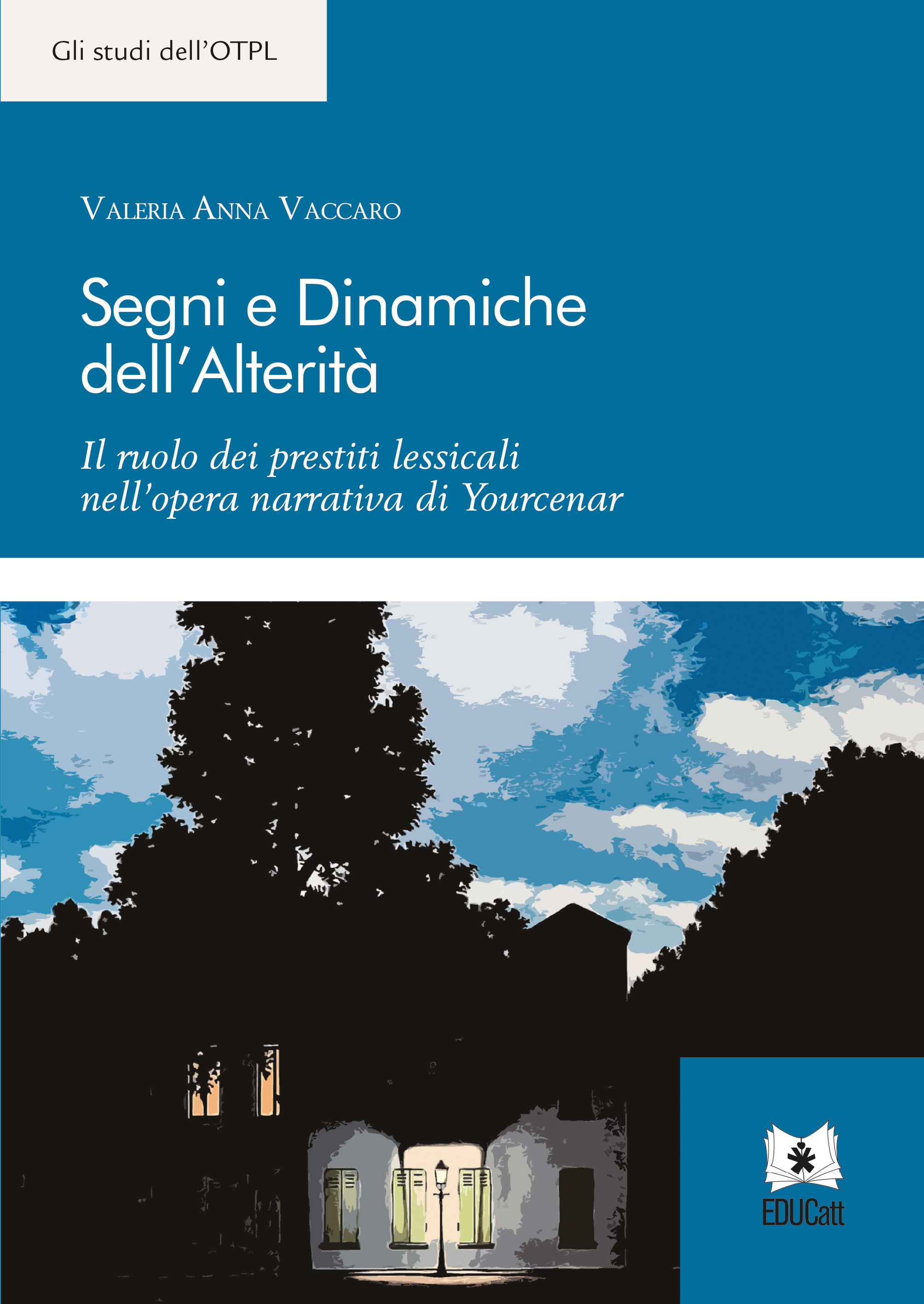 Segni e Dinamiche dell’Alterità Il ruolo dei prestiti lessicali nell’opera narrativa di Yourcenar