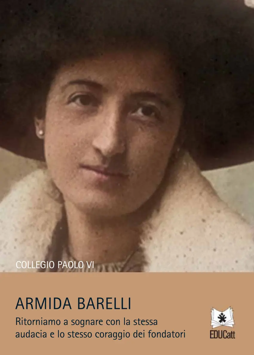 Armida Barelli. Ritorniamo a sognare con la stessa audacia e lo stesso coraggio dei fondatori